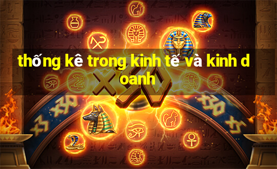 thống kê trong kinh tế và kinh doanh