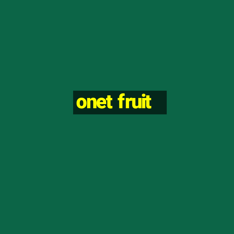 onet fruit