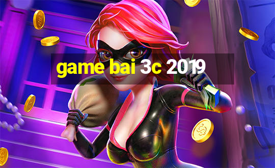 game bai 3c 2019