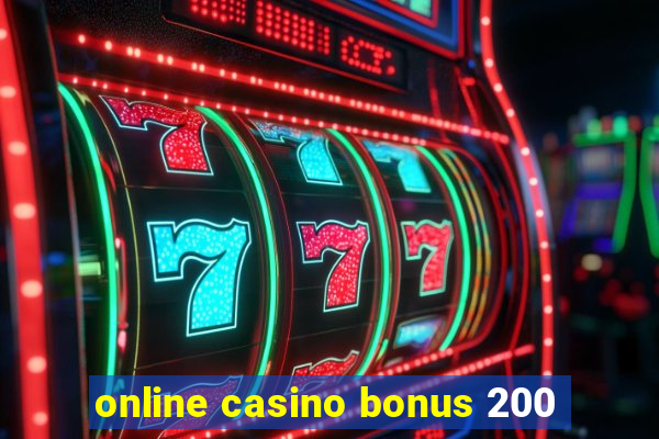 online casino bonus 200