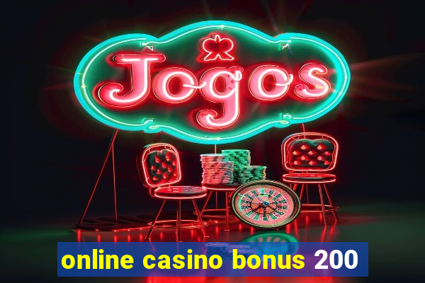 online casino bonus 200