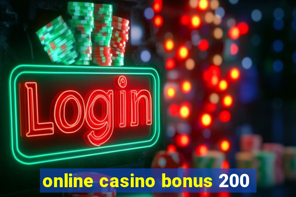 online casino bonus 200