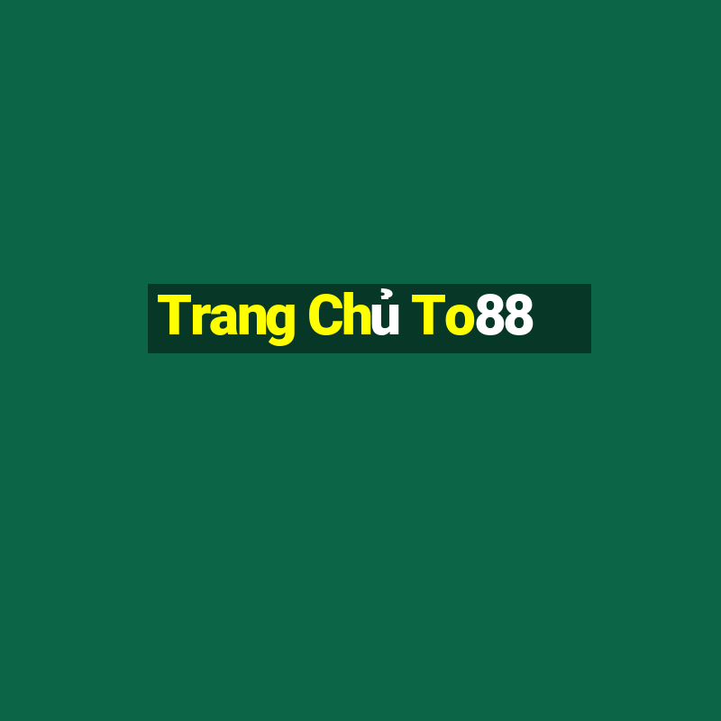 Trang Chủ To88