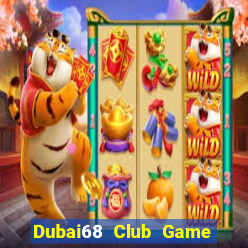 Dubai68 Club Game The Bài Mobile 2021