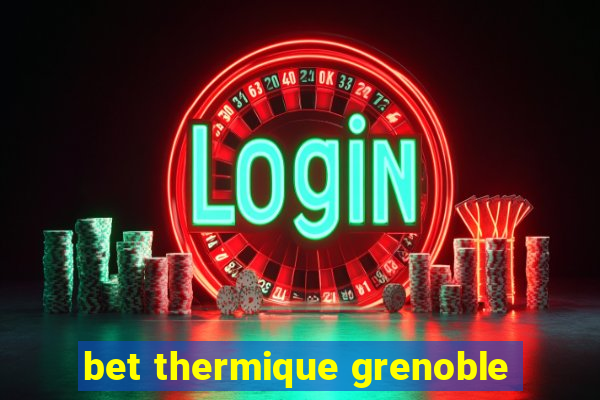 bet thermique grenoble