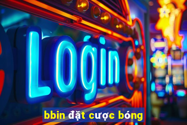 bbin đặt cược bóng