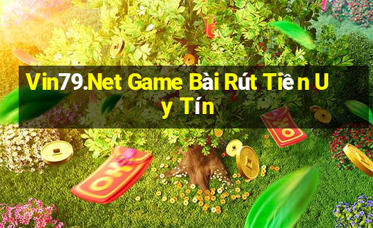 Vin79.Net Game Bài Rút Tiền Uy Tín