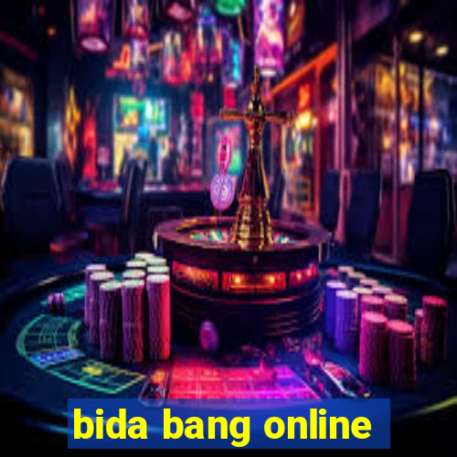 bida bang online