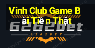 Vinh Club Game Bài Tiền Thật