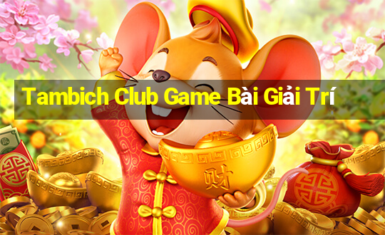 Tambich Club Game Bài Giải Trí