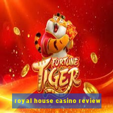 royal house casino review