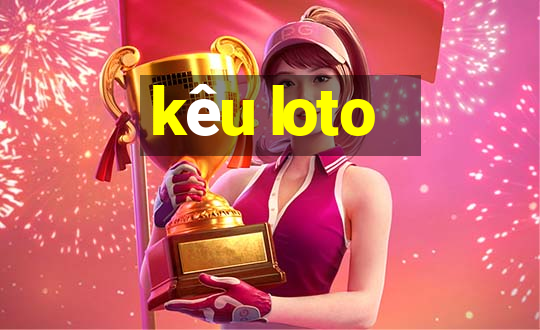 kêu loto