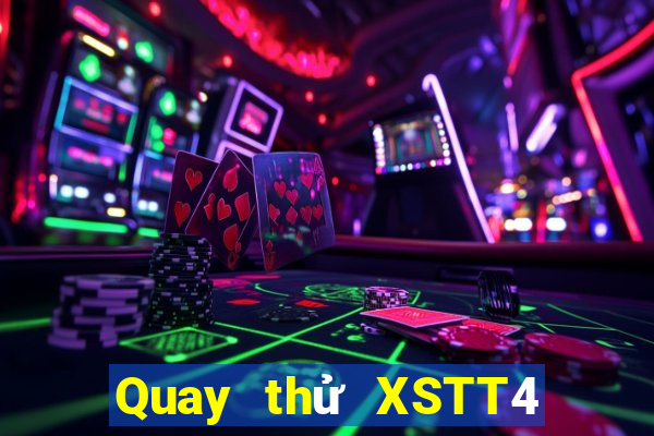 Quay thử XSTT4 thứ Ba