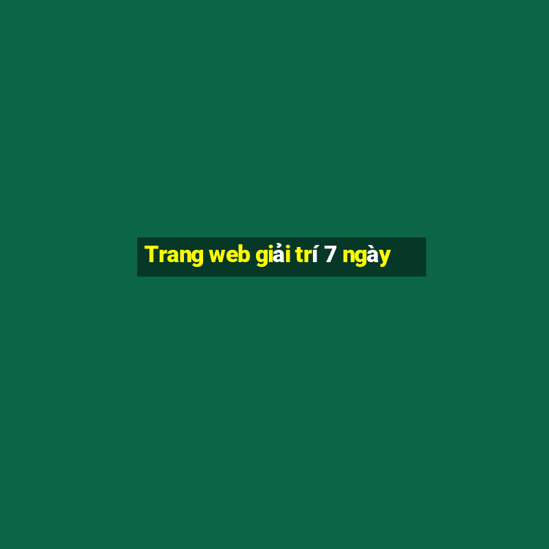 Trang web giải trí 7 ngày