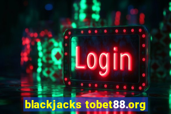 blackjacks tobet88.org