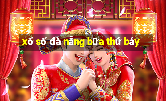 xổ số đà nẵng bữa thứ bảy