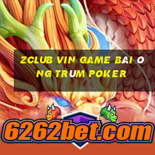 Zclub Vin Game Bài Ông Trùm Poker