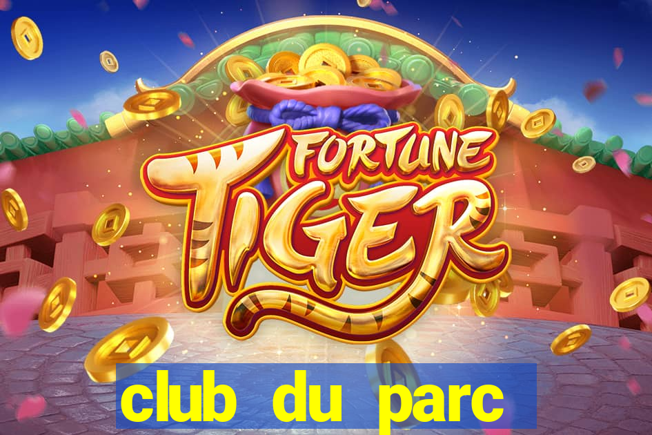 club du parc rosheim tarif