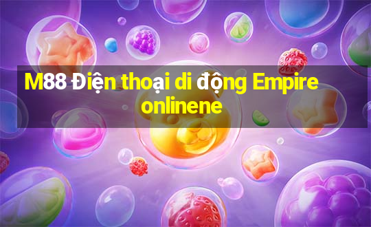 M88 Điện thoại di động Empire onlinene