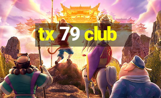 tx 79 club