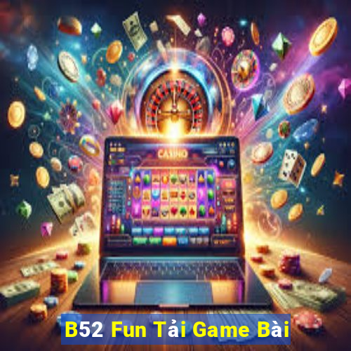 B52 Fun Tải Game Bài