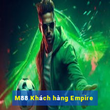 M88 Khách hàng Empire