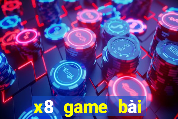 x8 game bài đổi thưởng