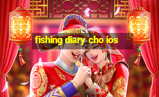 fishing diary cho ios