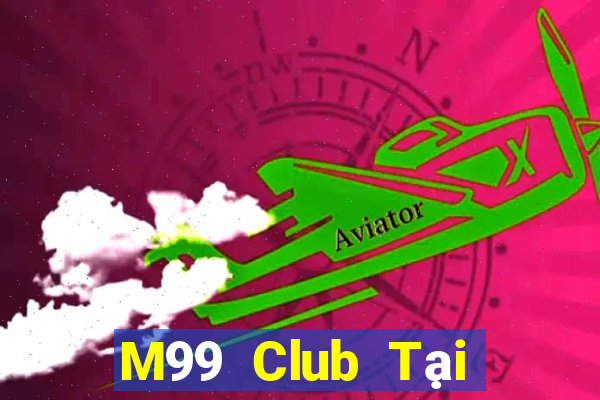 M99 Club Tại Game Bài B52