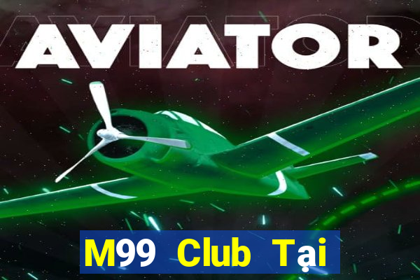 M99 Club Tại Game Bài B52