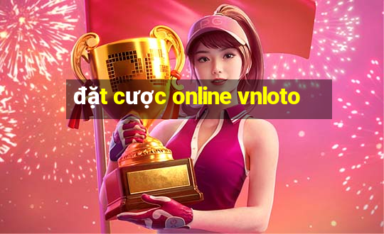 đặt cược online vnloto