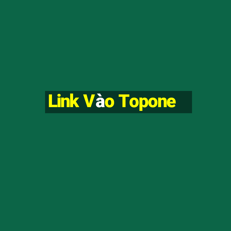 Link Vào Topone