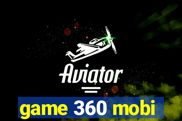 game 360 mobi