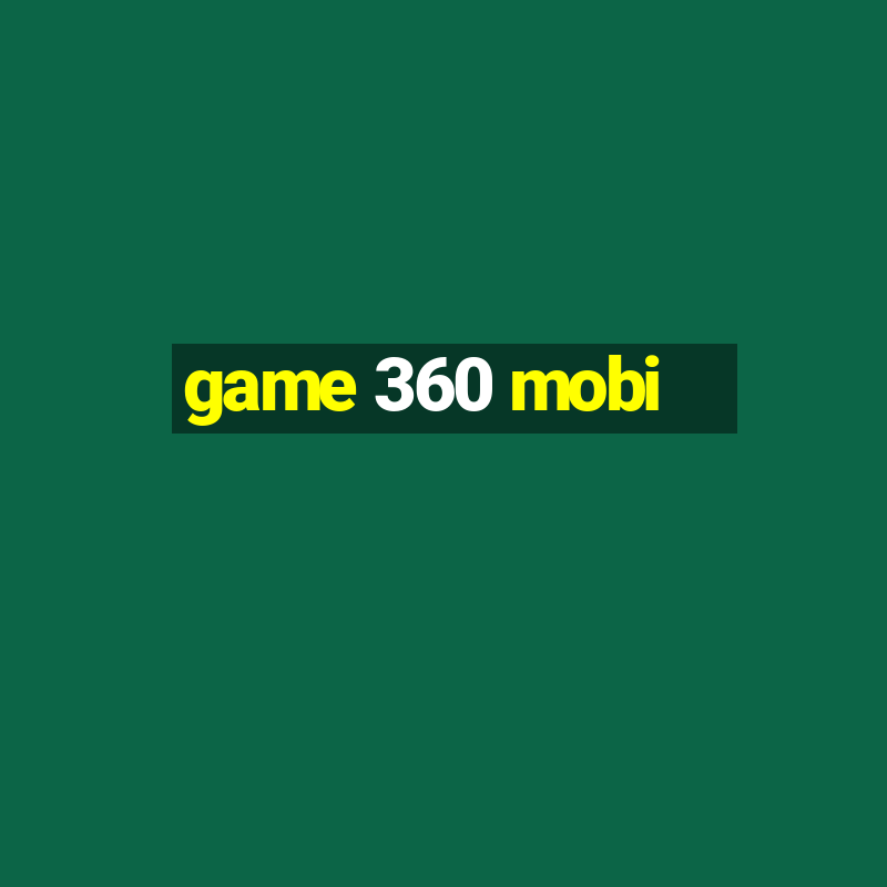 game 360 mobi