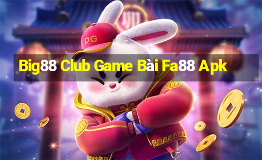 Big88 Club Game Bài Fa88 Apk