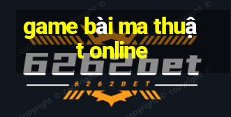 game bài ma thuật online