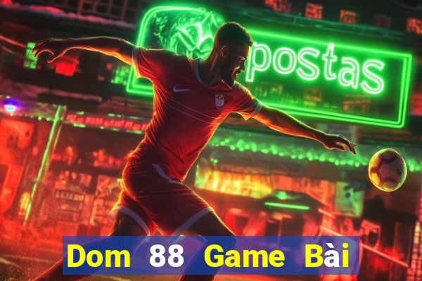 Dom 88 Game Bài Tiền Thật