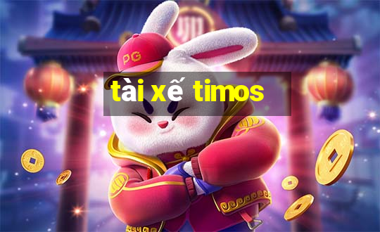 tài xế timos