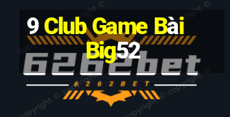 9 Club Game Bài Big52