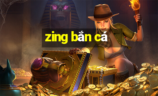 zing bắn cá