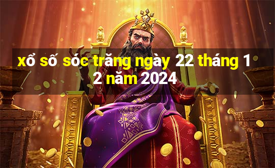 xổ số sóc trăng ngày 22 tháng 12 năm 2024