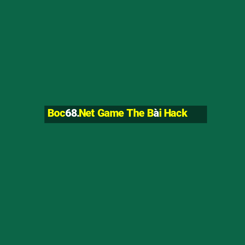 Boc68.Net Game The Bài Hack