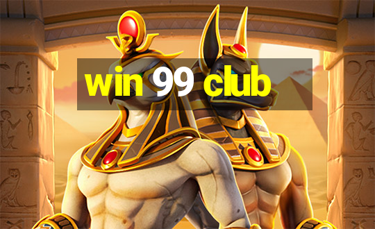 win 99 club