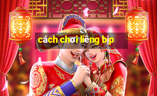 cách chơi liêng bịp