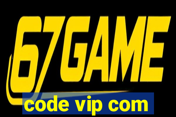 code vip com