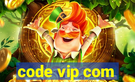 code vip com