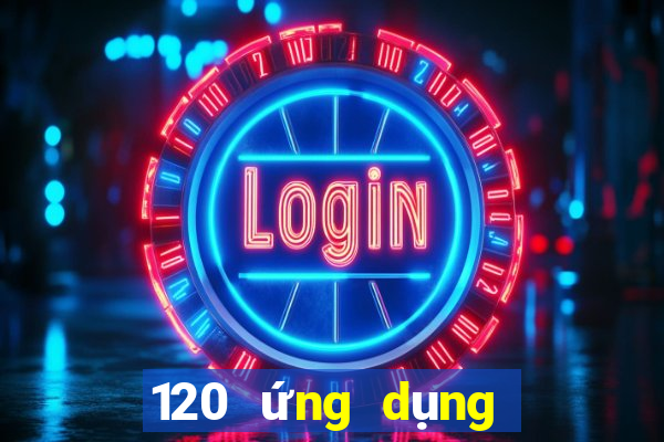 120 ứng dụng xổ số