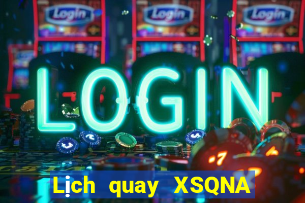 Lịch quay XSQNA ngày 1