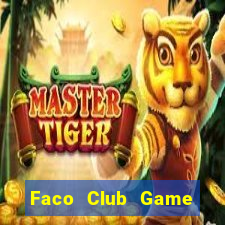 Faco Club Game Bài Đổi Thưởng Uy Tín