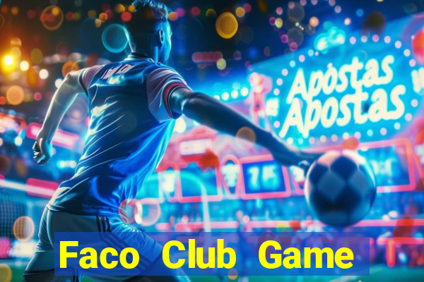 Faco Club Game Bài Đổi Thưởng Uy Tín